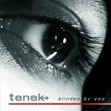 Tenek Blinded by You