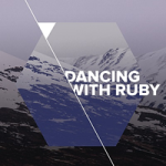 Dancing With Ruby - Beasts