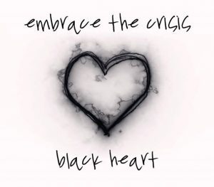 Embrace the Crisis - Black Heart