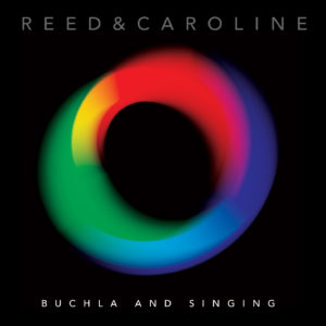 Reed & Caroline - Buchla & Singing