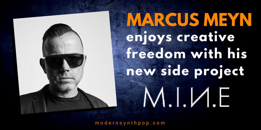 Marcus Meyn M.I.N.E interview